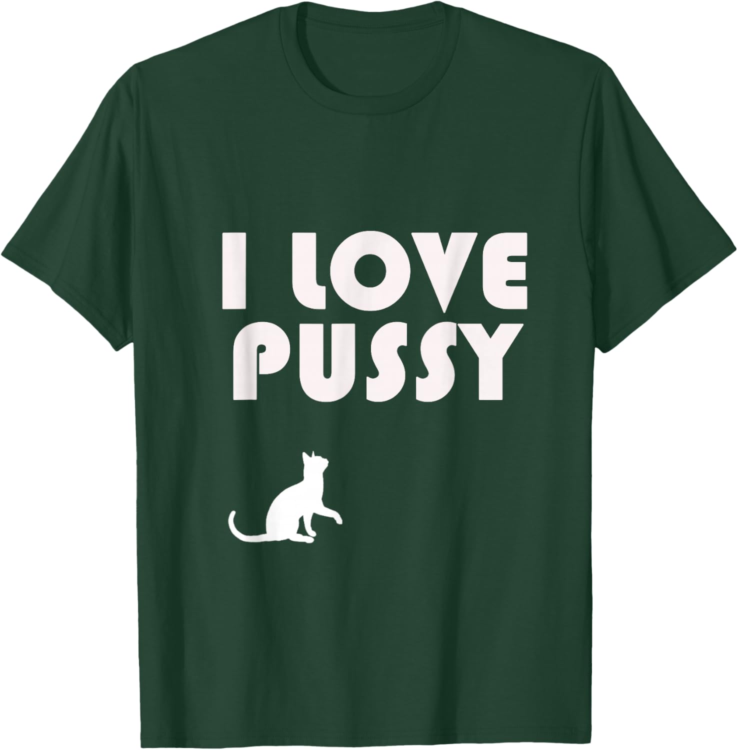 I Love Pussy T-Shirt - T-Shirt | Forest