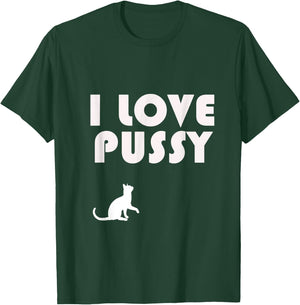 I Love Pussy T-Shirt - T-Shirt | Forest