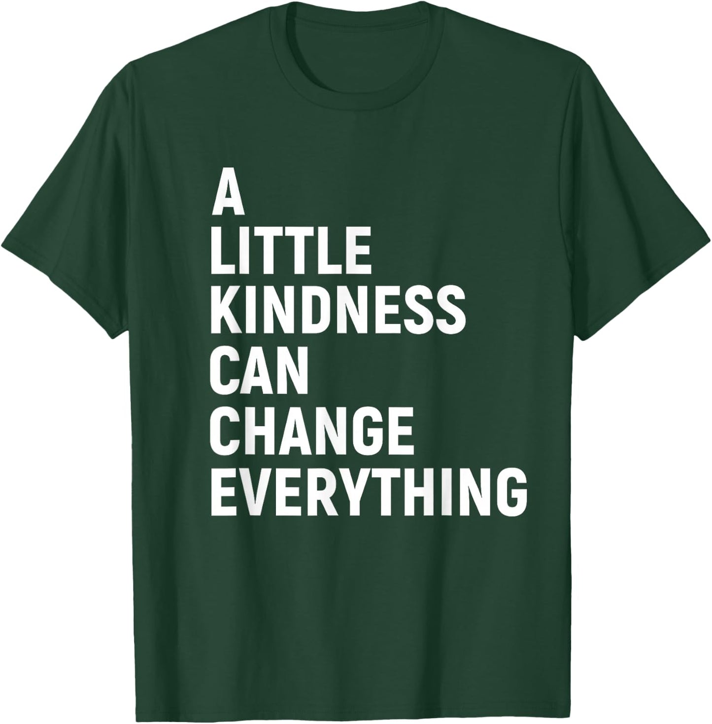 A Little Kindness Can Change Everything Kind T-Shirt - T-Shirt | Forest