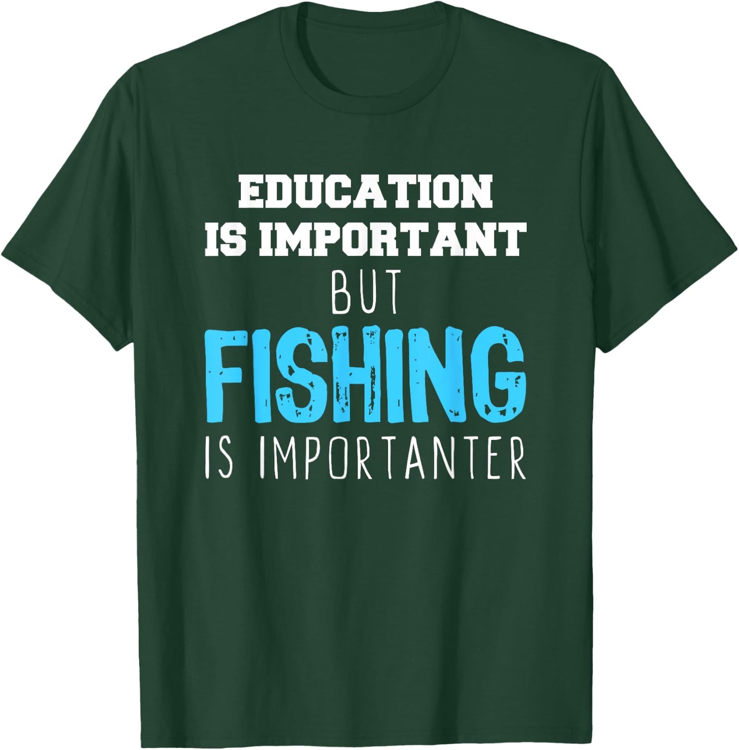 Education Is Important But Fishing Is Importanter Christmas T-Shirt - T-Shirt | Forest