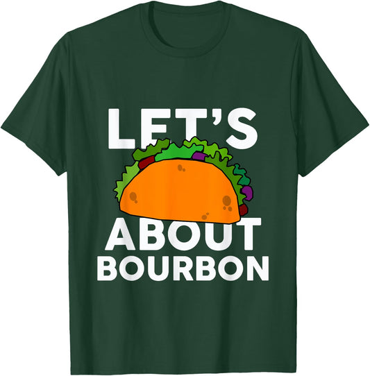 Let's Taco About Bourbon Funny Bar Bourbon T-Shirt - T-Shirt | Forest