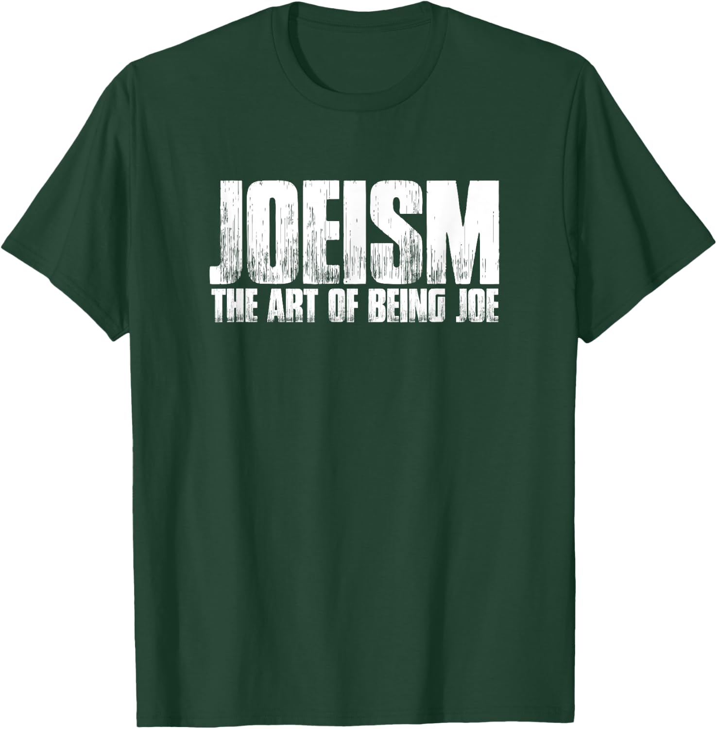Funny Joe Gift: Joeism The Art of Being Joe T-Shirt - T-Shirt | Forest