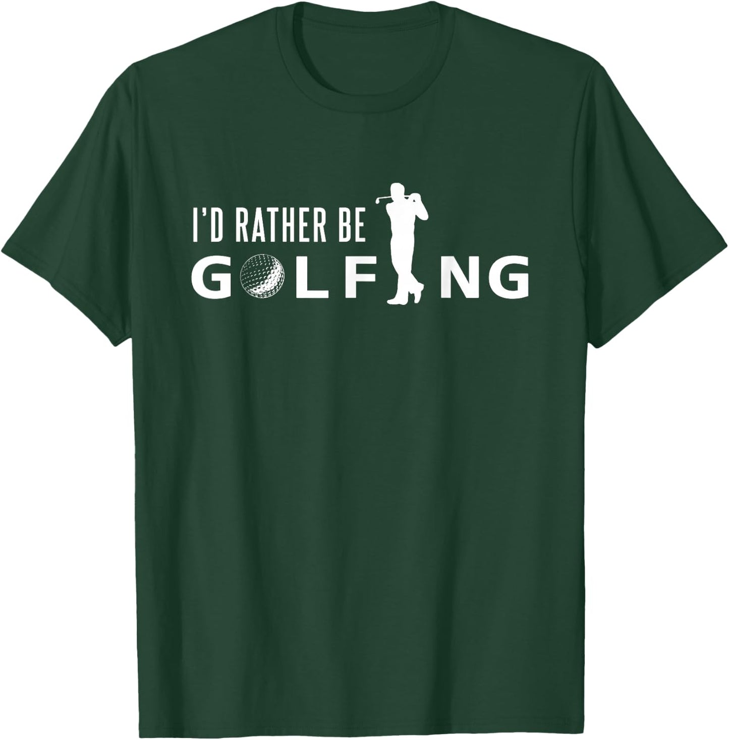 I'd Rather Be Golfing Shirt for Golfer - Funny Golf T Shirt T-Shirt - T-Shirt | Forest