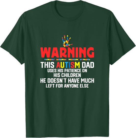 Warning: This Autism Dad Uses His Patience on His Kids T-Shirt - T-Shirt | Forest
