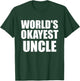 Funny World's Okayest Uncle - Great Gift T-Shirt - T-Shirt | Forest