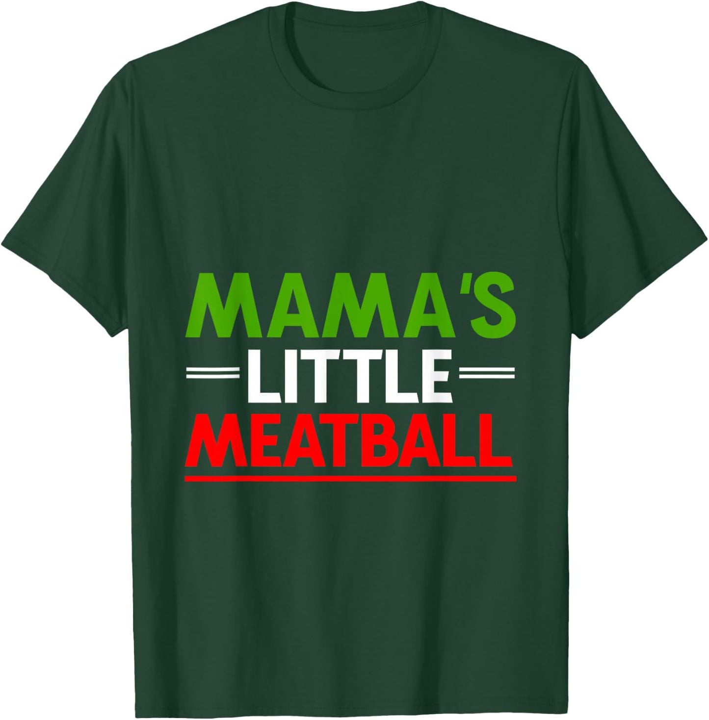 Mama's Little Meatball Cute Nickname T-Shirt - T-Shirt | Forest