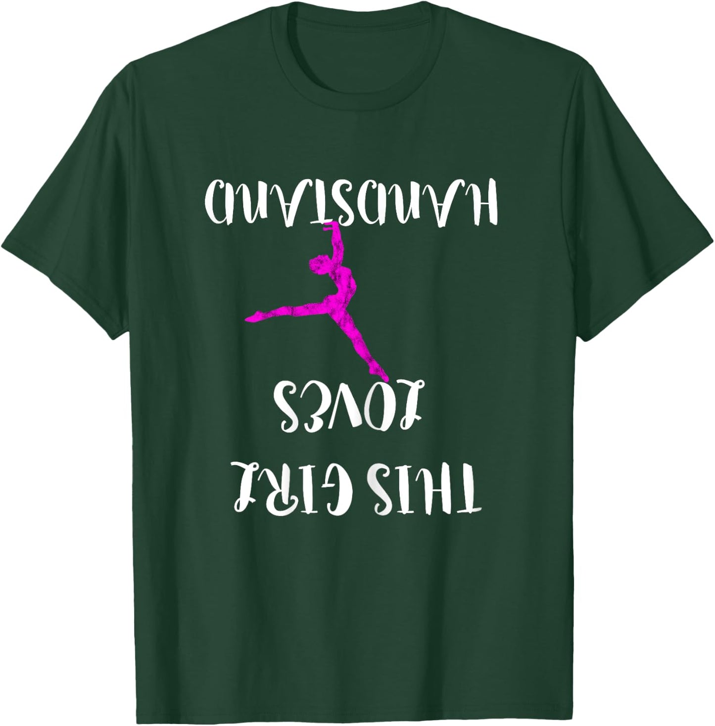 This Girl Loves Handstand Gymnast Hanging Upside Down T-Shirt - T-Shirt | Forest