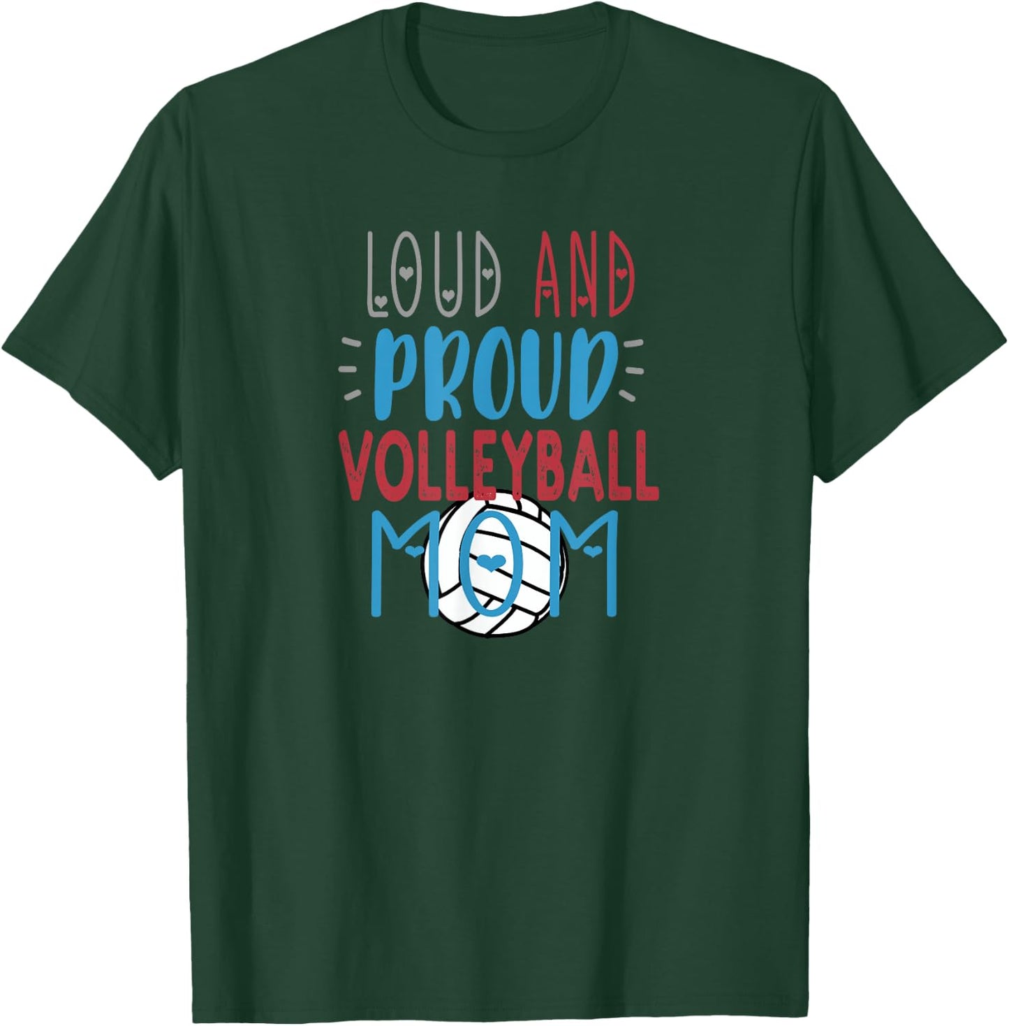 Loud Proud Volleyball Mom T-Shirt - T-Shirt | Forest