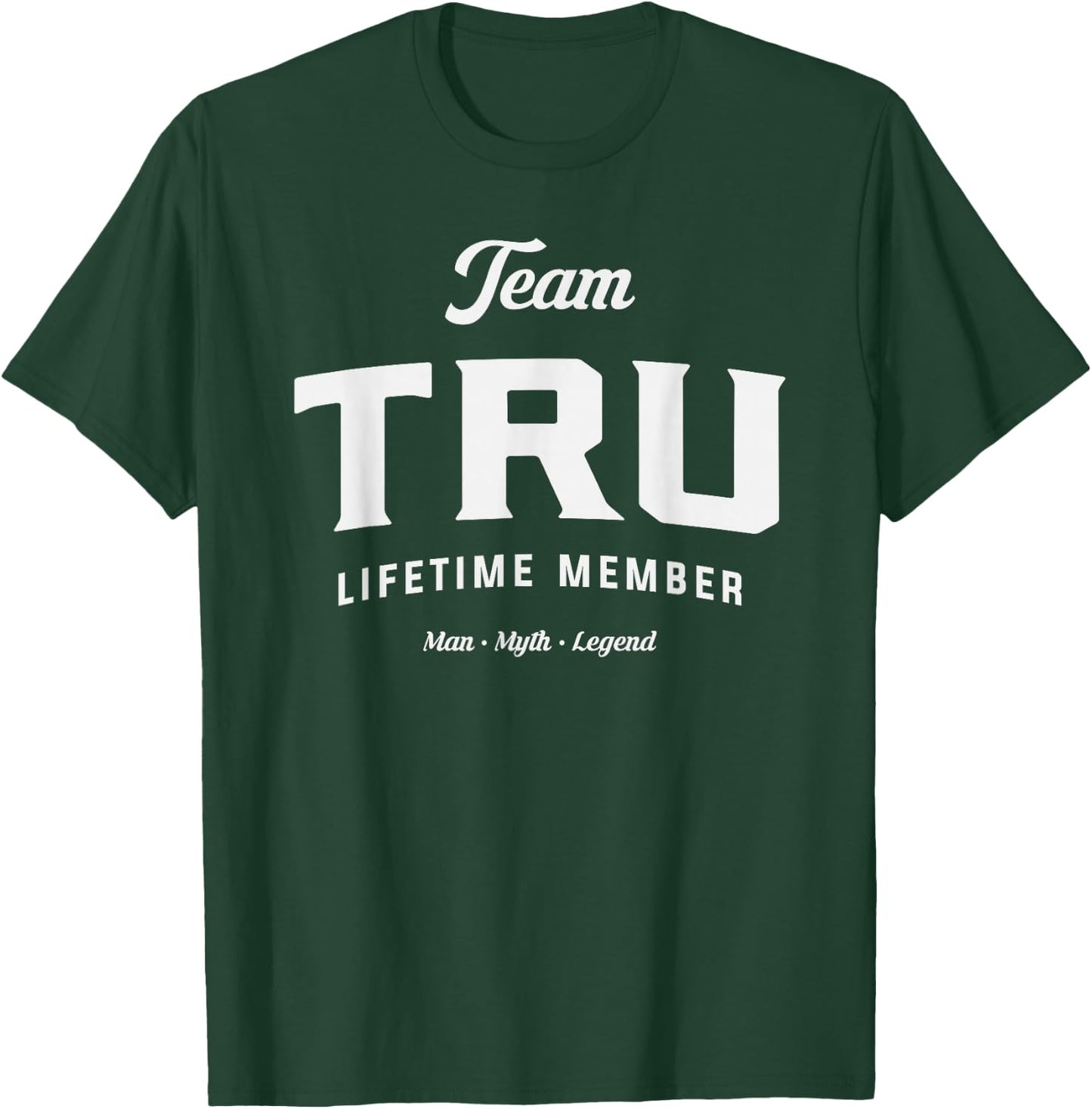 Team Tru Lifetime Member Funny Name Tru T-Shirt - T-Shirt | Forest