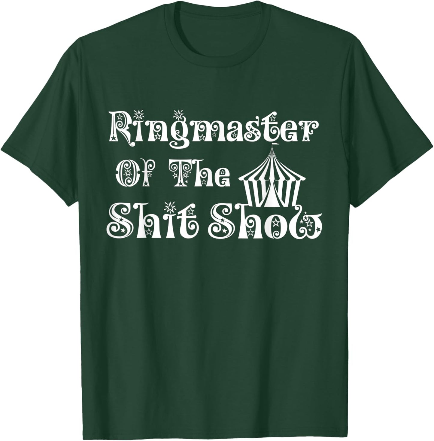 Ringmaster of the Shitshow Funny Novelty Parenting T-Shirt - T-Shirt | Forest