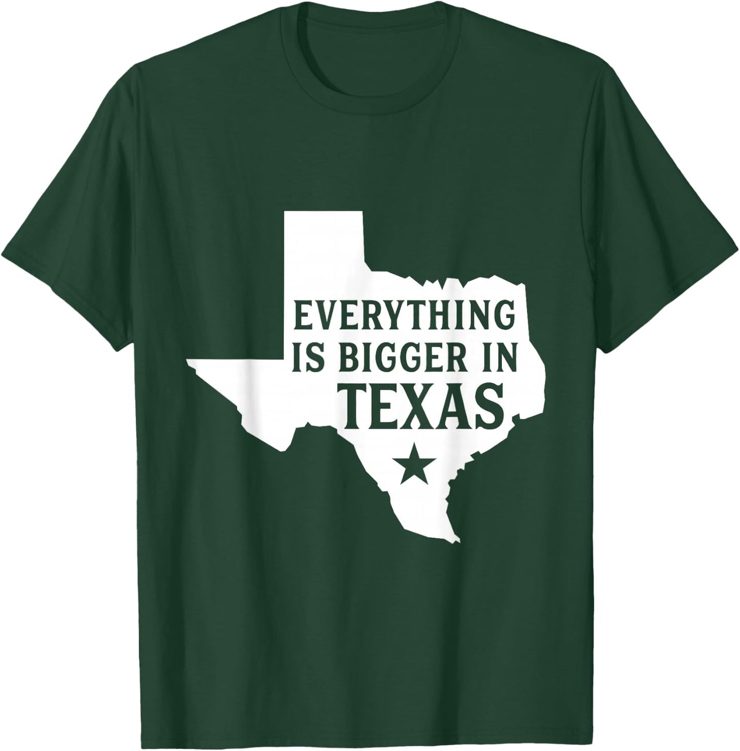 Everything Is Bigger In Texas Funny Texan T-Shirt - T-Shirt | Forest