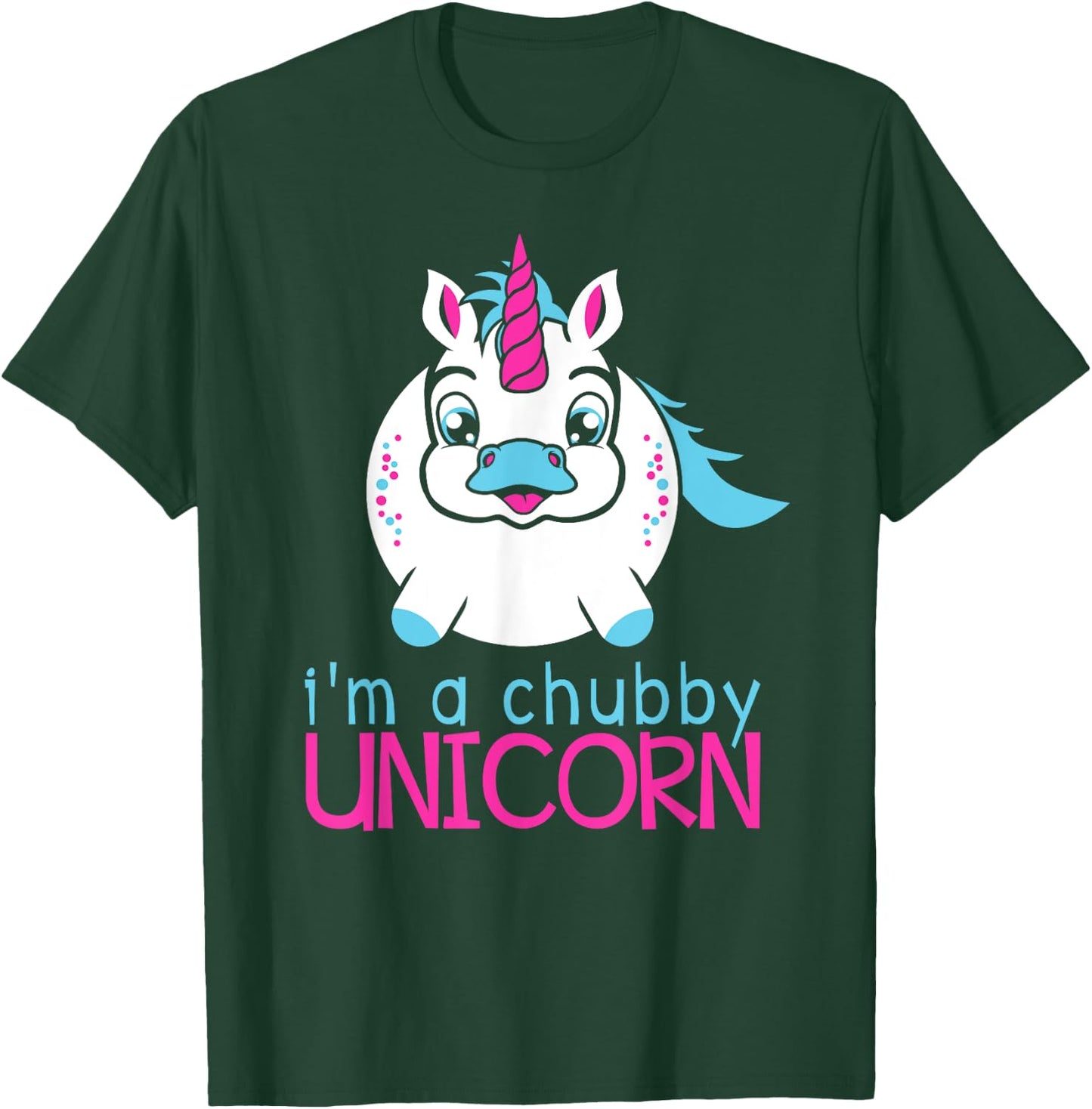 I'm A Chubby Unicorn Funny Shirt T-Shirt - T-Shirt | Forest