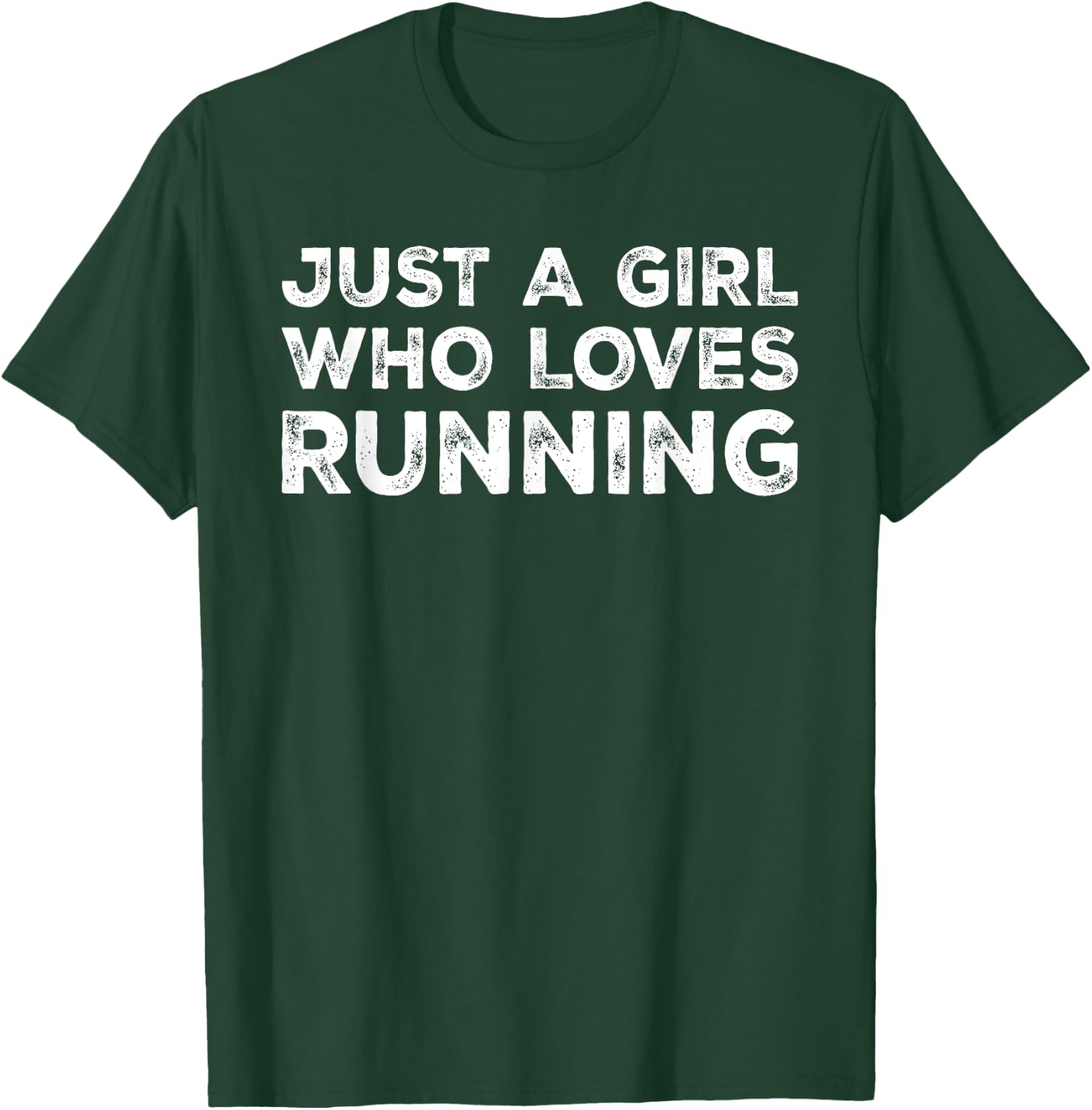 Just A Girl Who Loves Running, Running Lover T-Shirt - T-Shirt | Forest