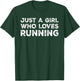 Just A Girl Who Loves Running, Running Lover T-Shirt - T-Shirt | Forest