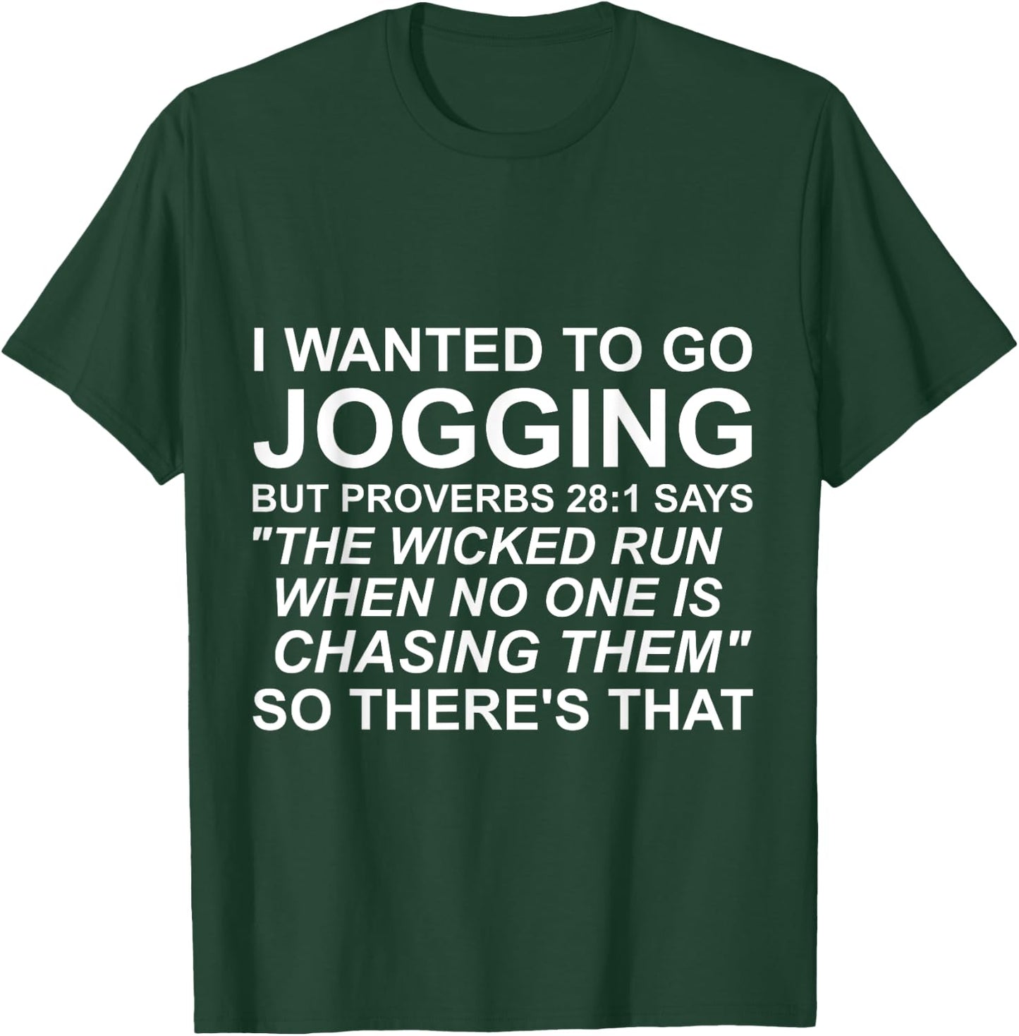 I Wanted To Go Jogging But Proverbs 28:1 Bible Verse T Shirt T-Shirt - T-Shirt | Forest