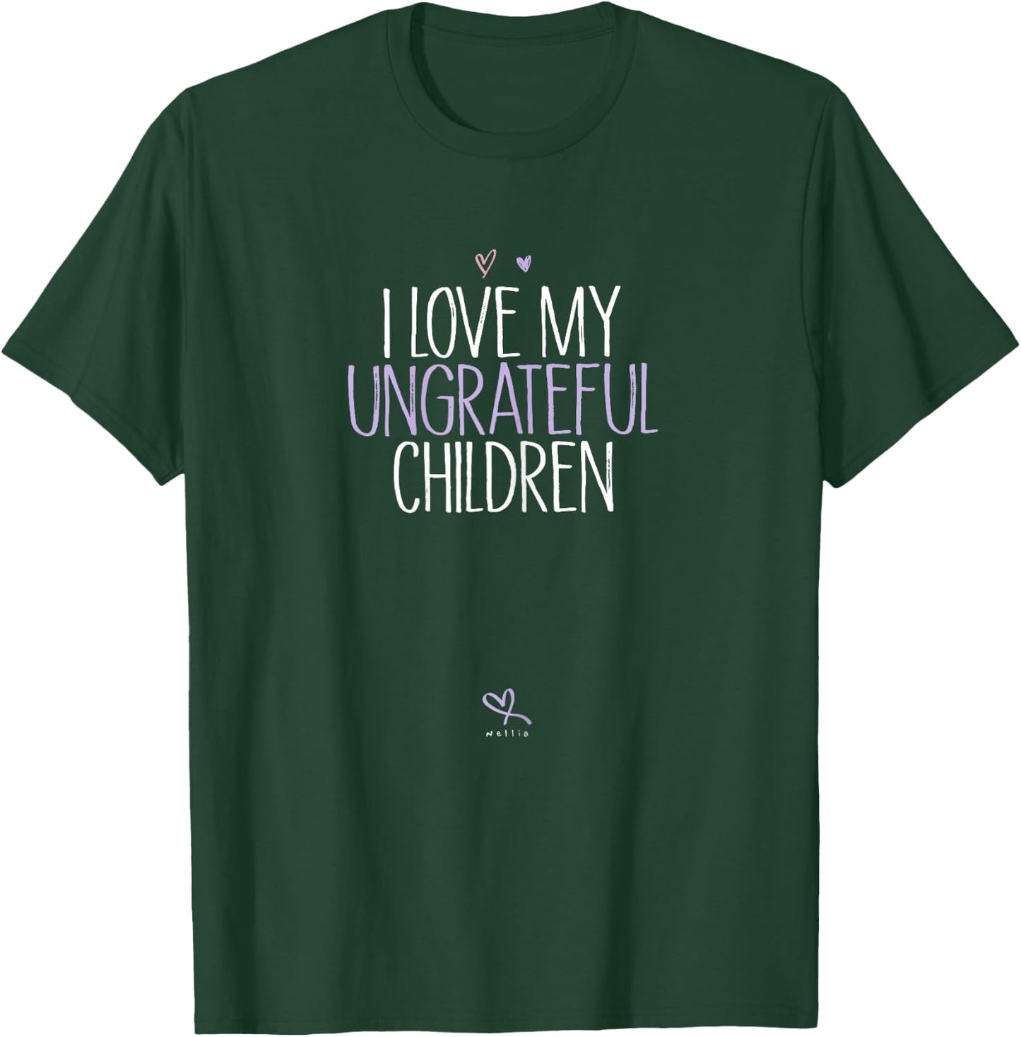 Mother Birthday Idea, Mom I Love My Ungrateful Children T-Shirt - T-Shirt | Forest