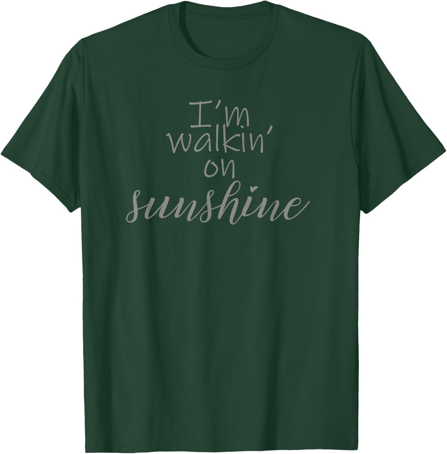 I'm Walking on Sunshine. The Momentsof Summer Shirt. T-Shirt - T-Shirt | Forest