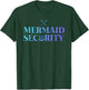 Merman Mermaid Security T-Shirt - T-Shirt | Forest