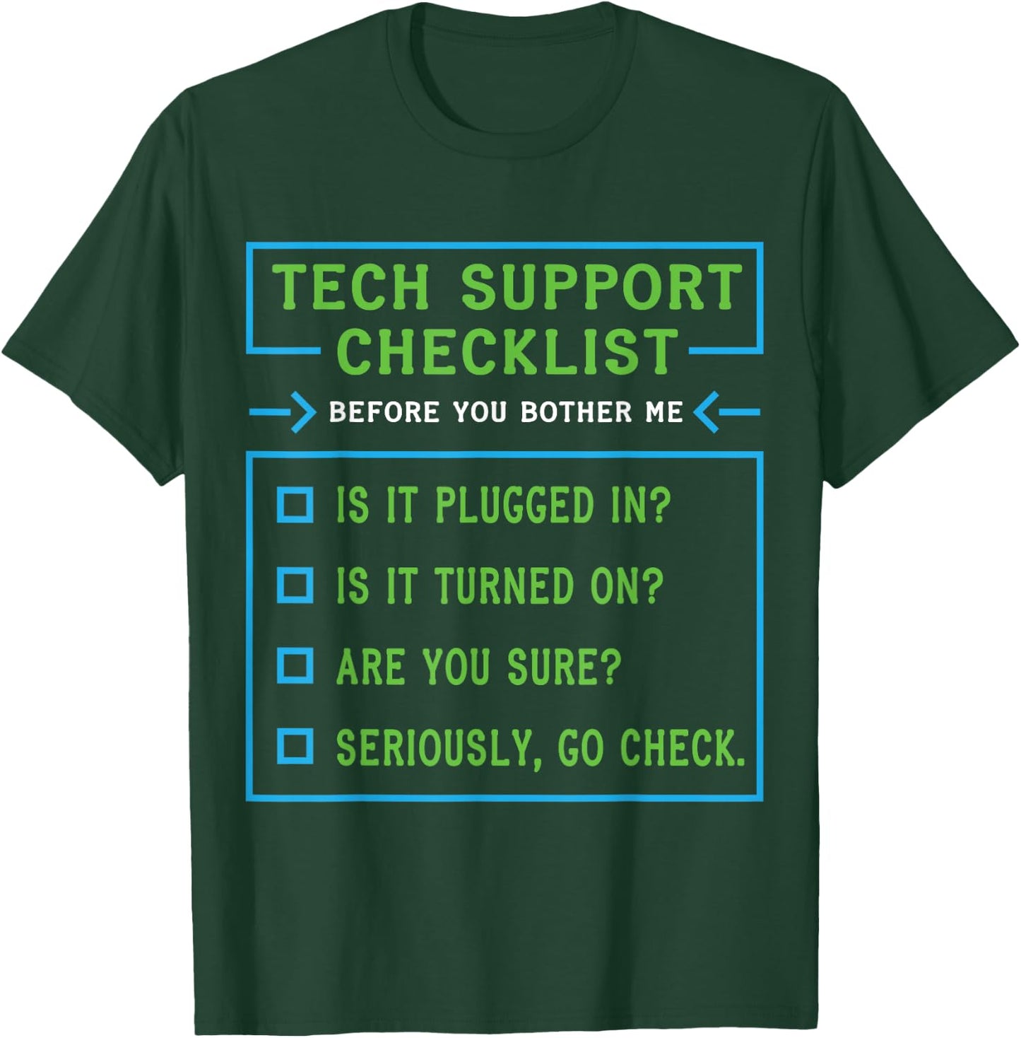 Funny Tech Support Checklist , Sysadmin Gift T Shirt T-Shirt - T-Shirt | Forest