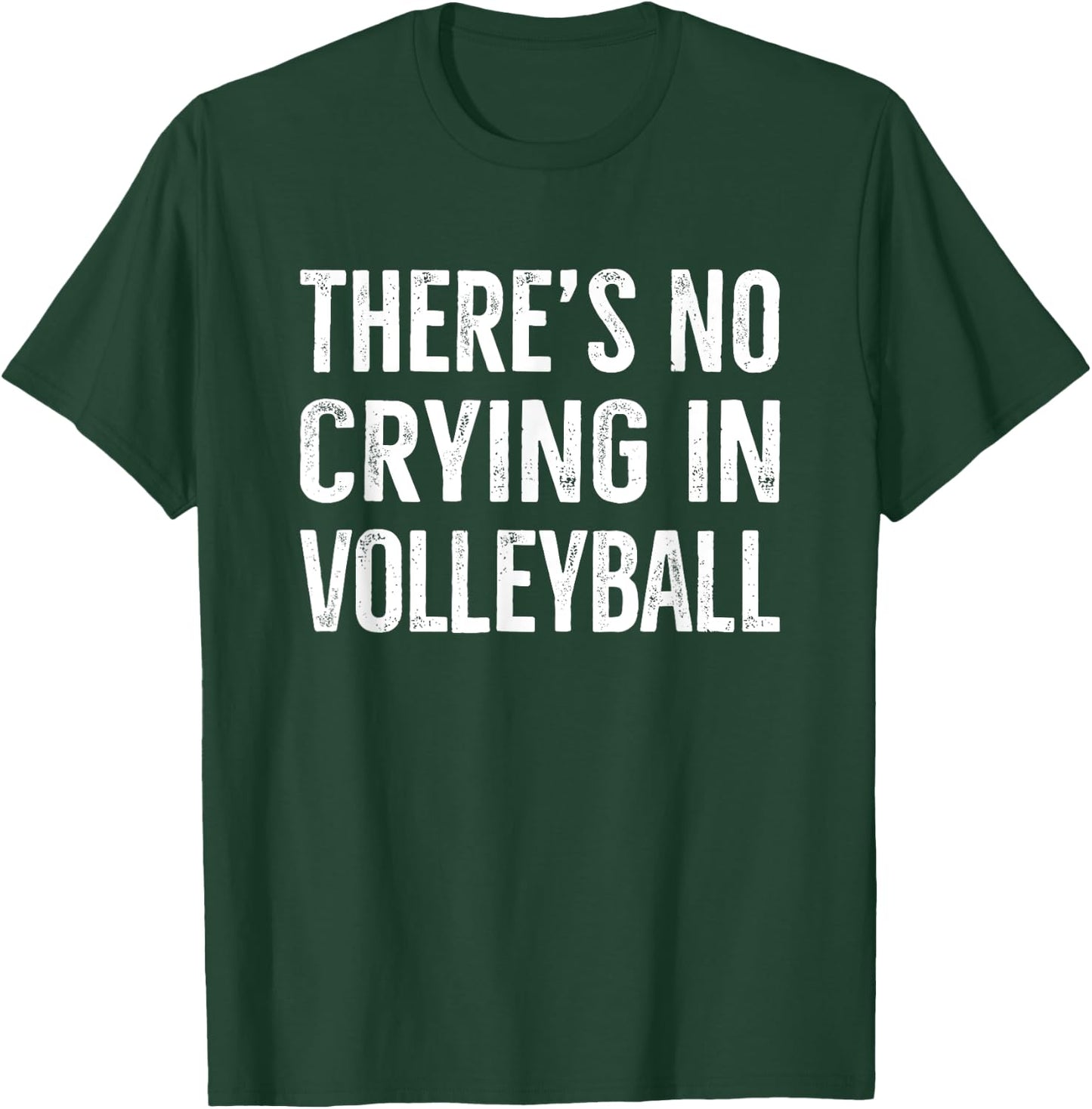 There's No Crying In Volleyball Funny Gift T-Shirt - T-Shirt | Forest
