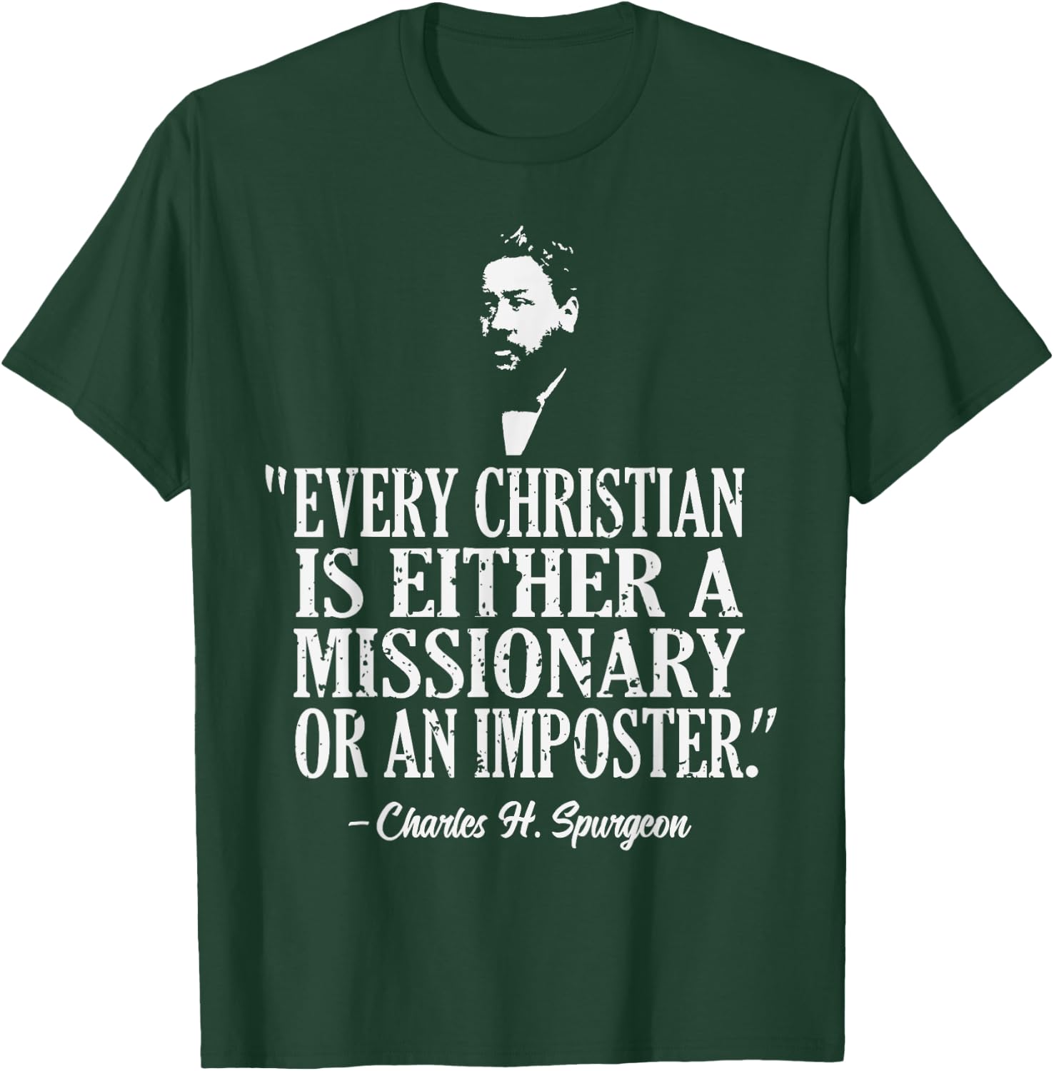 Christian A Missionary Or Imposter Charles Spurgeon Quote T-Shirt - T-Shirt | Forest