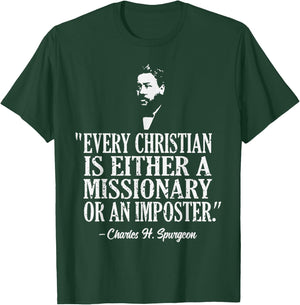 Christian A Missionary Or Imposter Charles Spurgeon Quote T-Shirt - T-Shirt | Forest