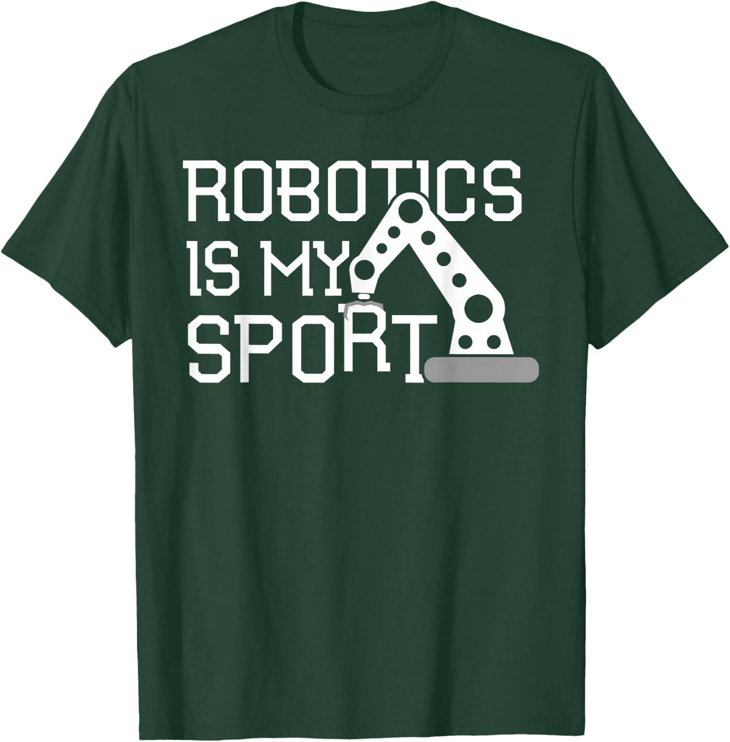 Robotics T Shirt Robotics Is My Sport Coding T-Shirt - T-Shirt | Forest
