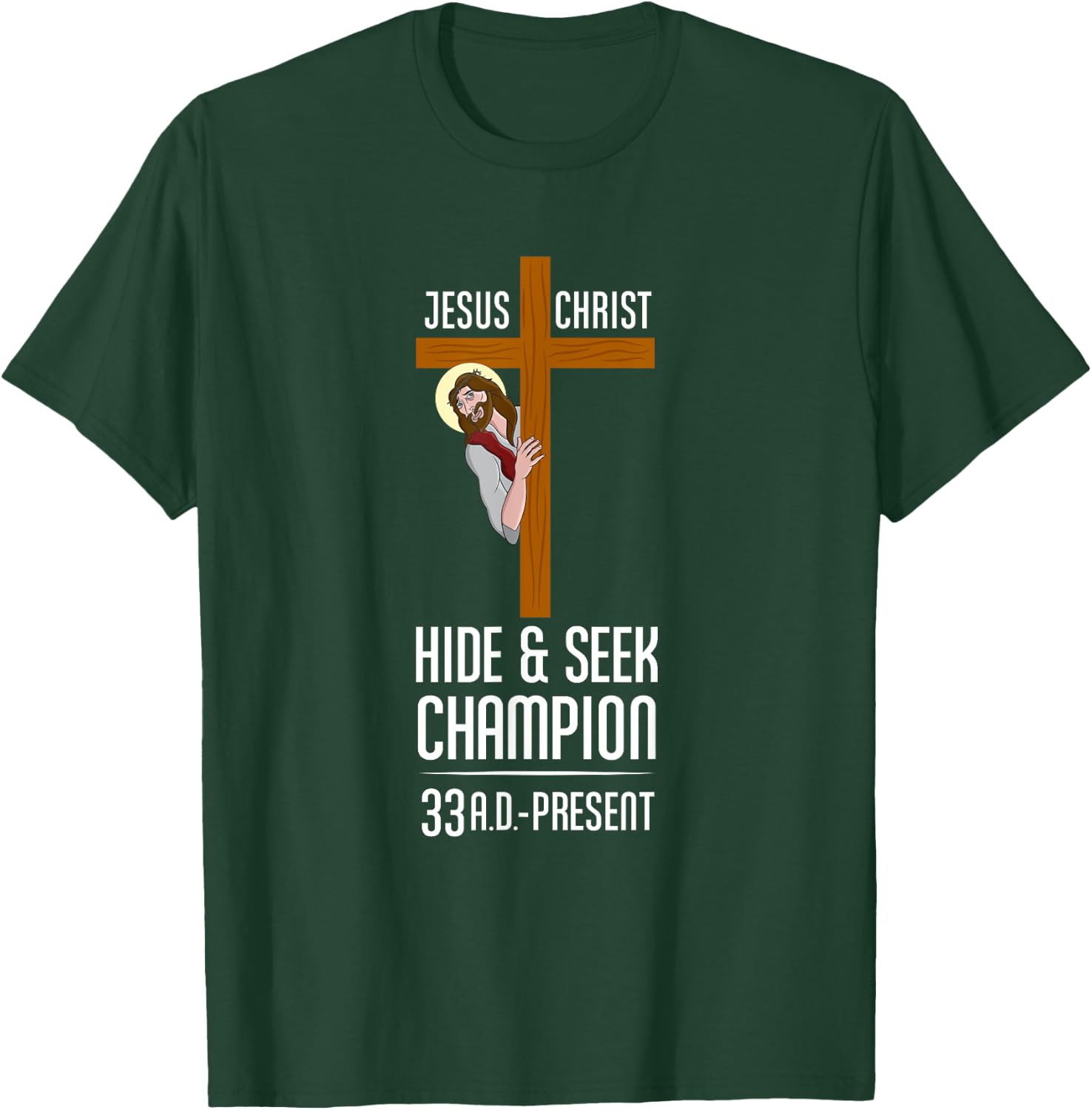 Funny Jesus Christ Hide & Seek Champion Atheism T-Shirt - T-Shirt | Forest