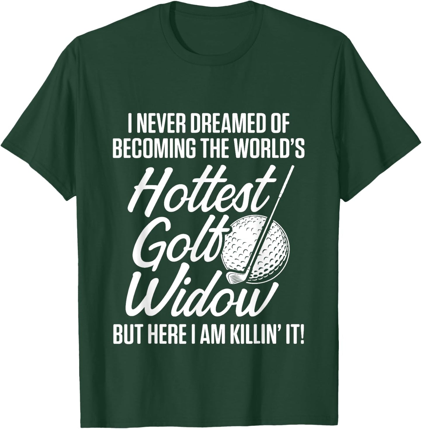 Golf Widow Wife Hottest Golfer Funny Golfing T-Shirt - T-Shirt | Forest