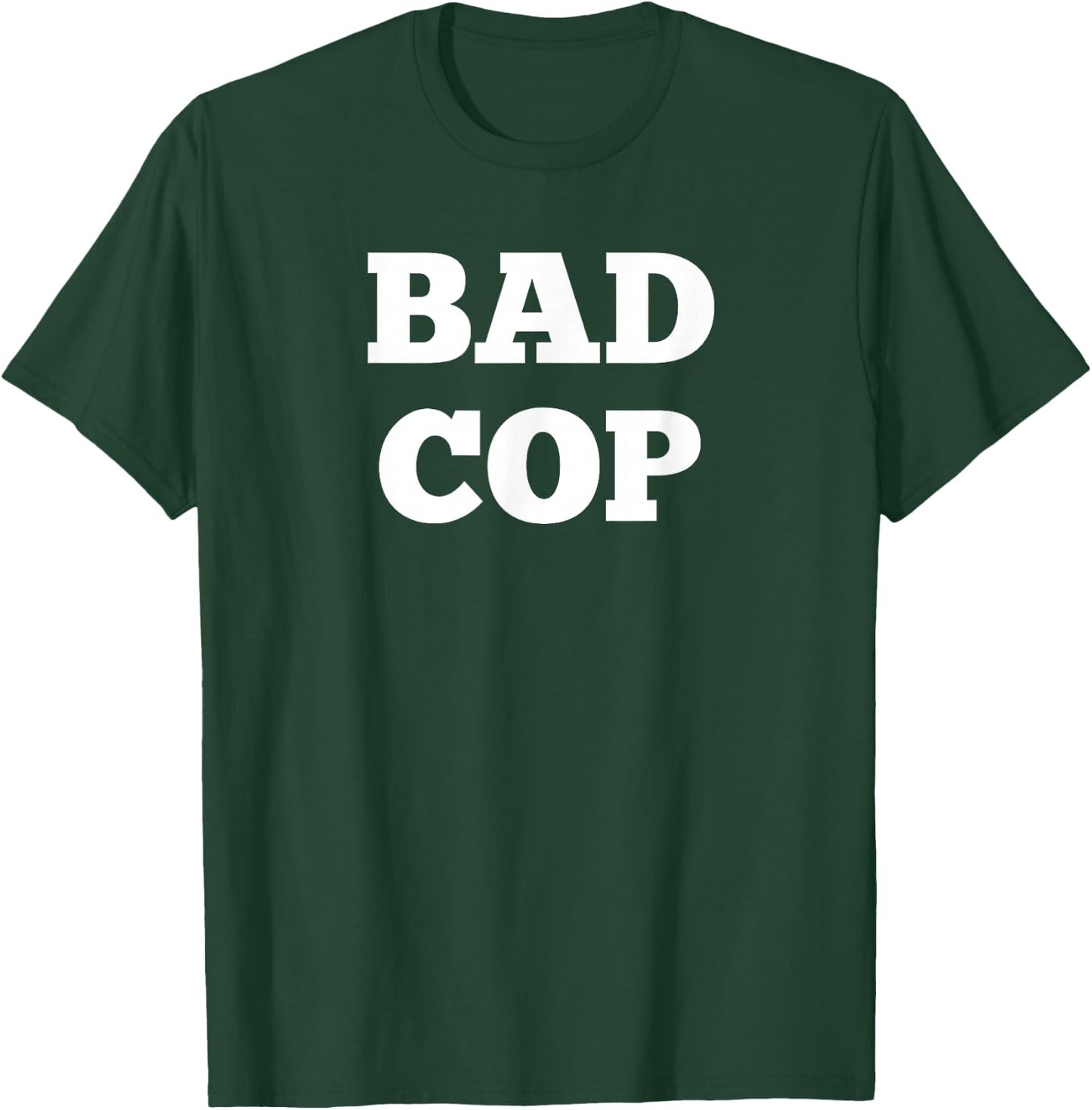 Bad Cop T Shirt T-Shirt - T-Shirt | Forest