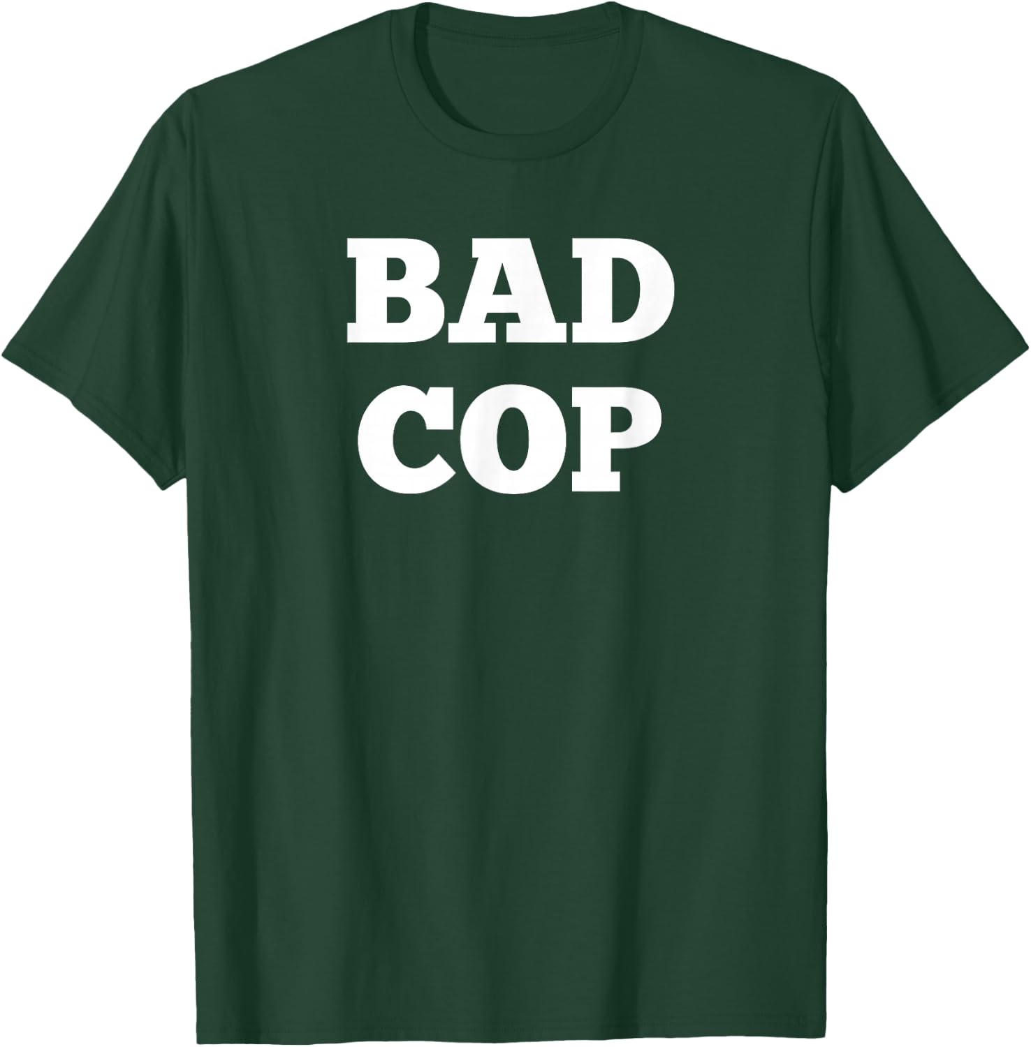 Bad Cop T Shirt T-Shirt - T-Shirt | Forest