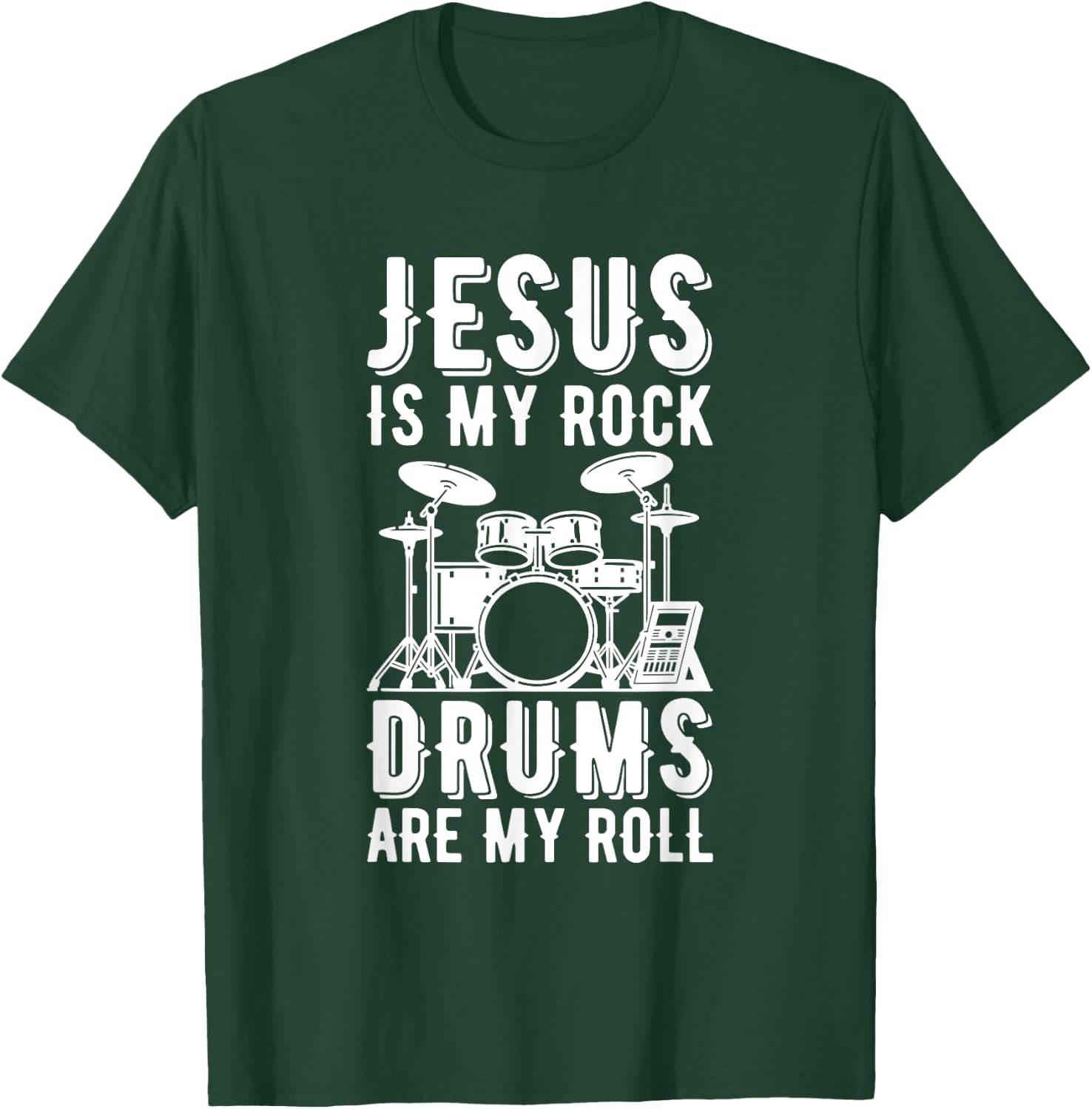 Jesus Is My Rock Drums Are My Roll T-Shirt - T-Shirt | Forest