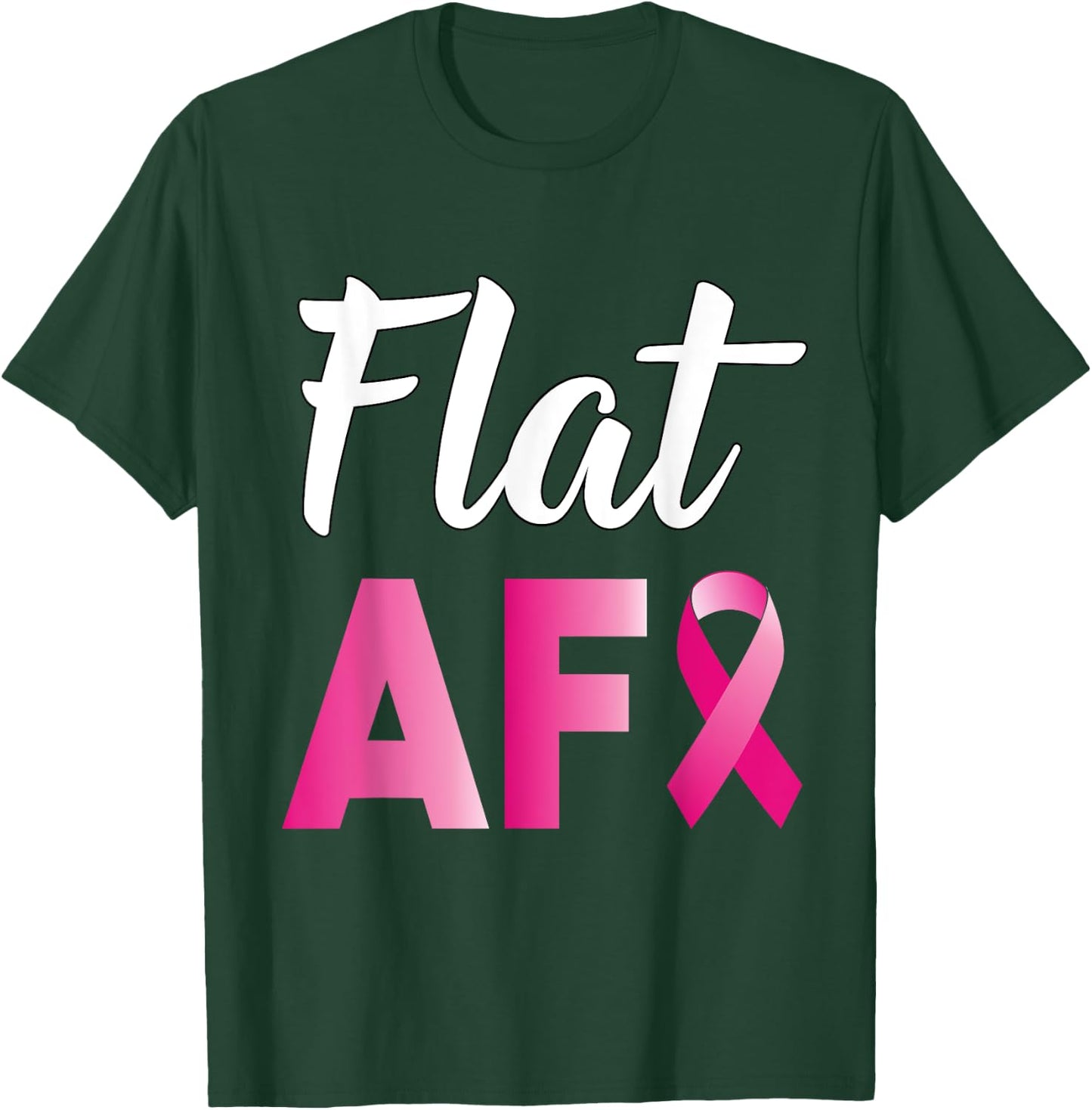 Breast Cancer Mastectomy Flat AF Survivor T-Shirt - T-Shirt | Forest
