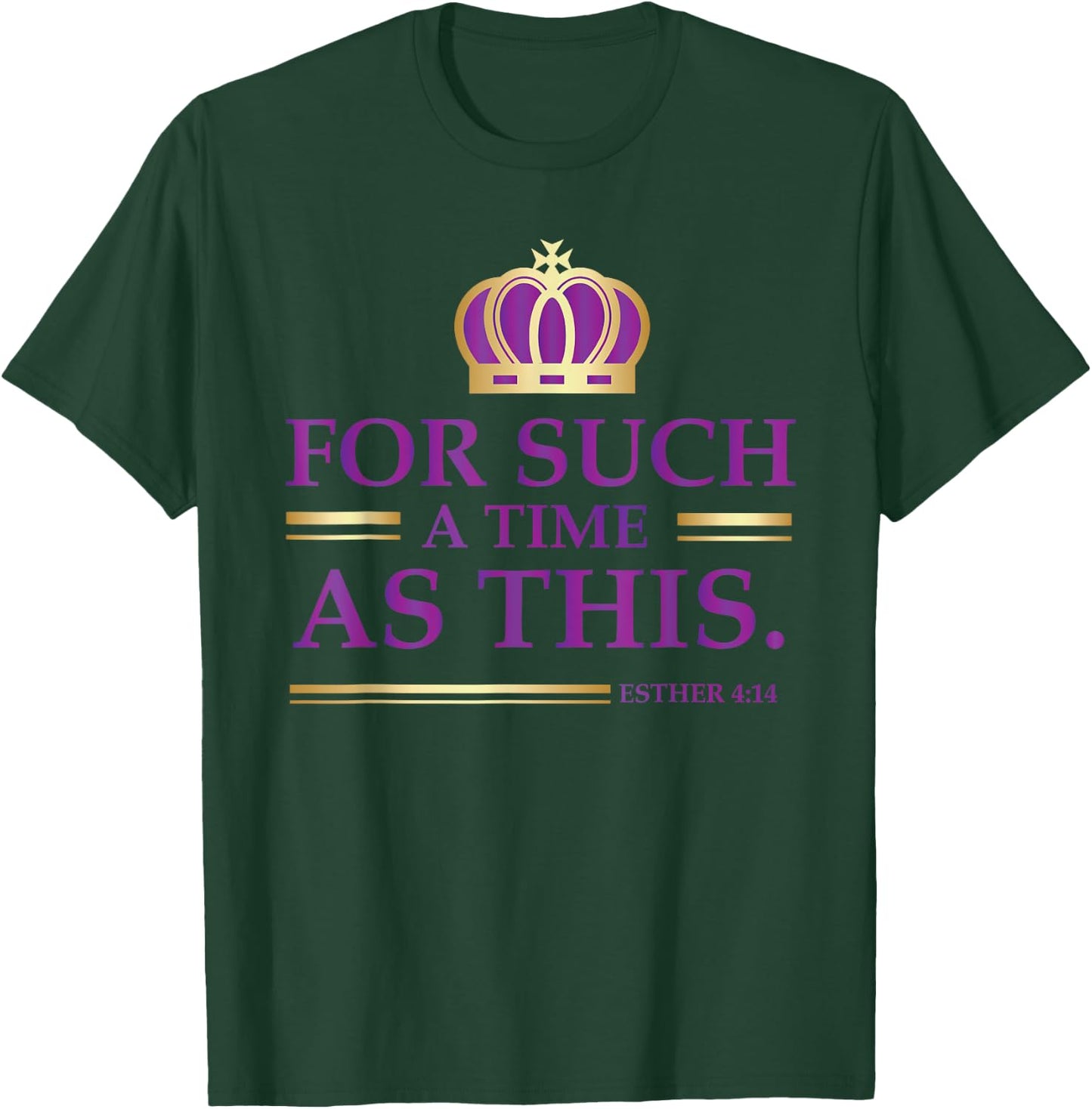 For Such a Time as This Esther Bible Verse Christian T-Shirt - T-Shirt | Forest