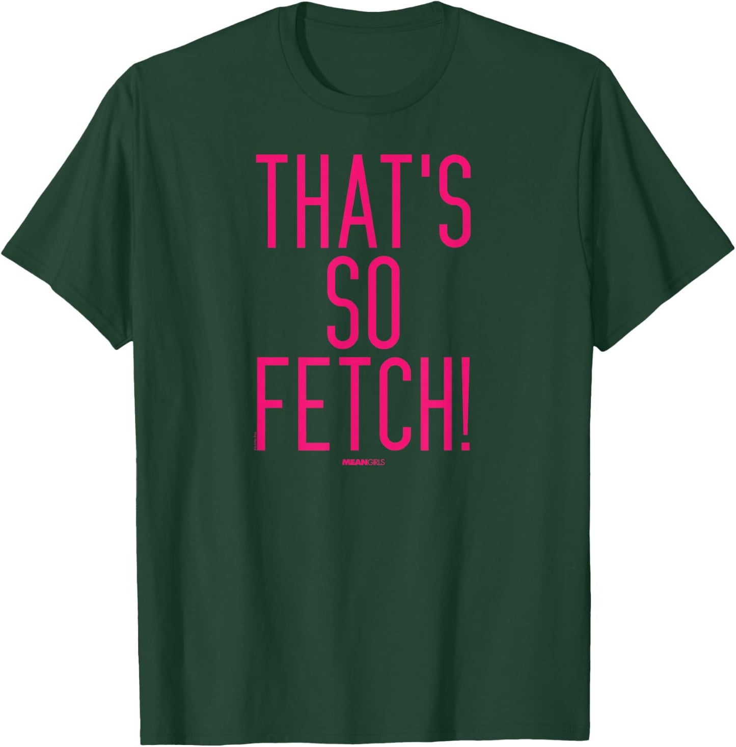 Mean Girls - That's So Fetch T-Shirt - T-Shirt | Forest