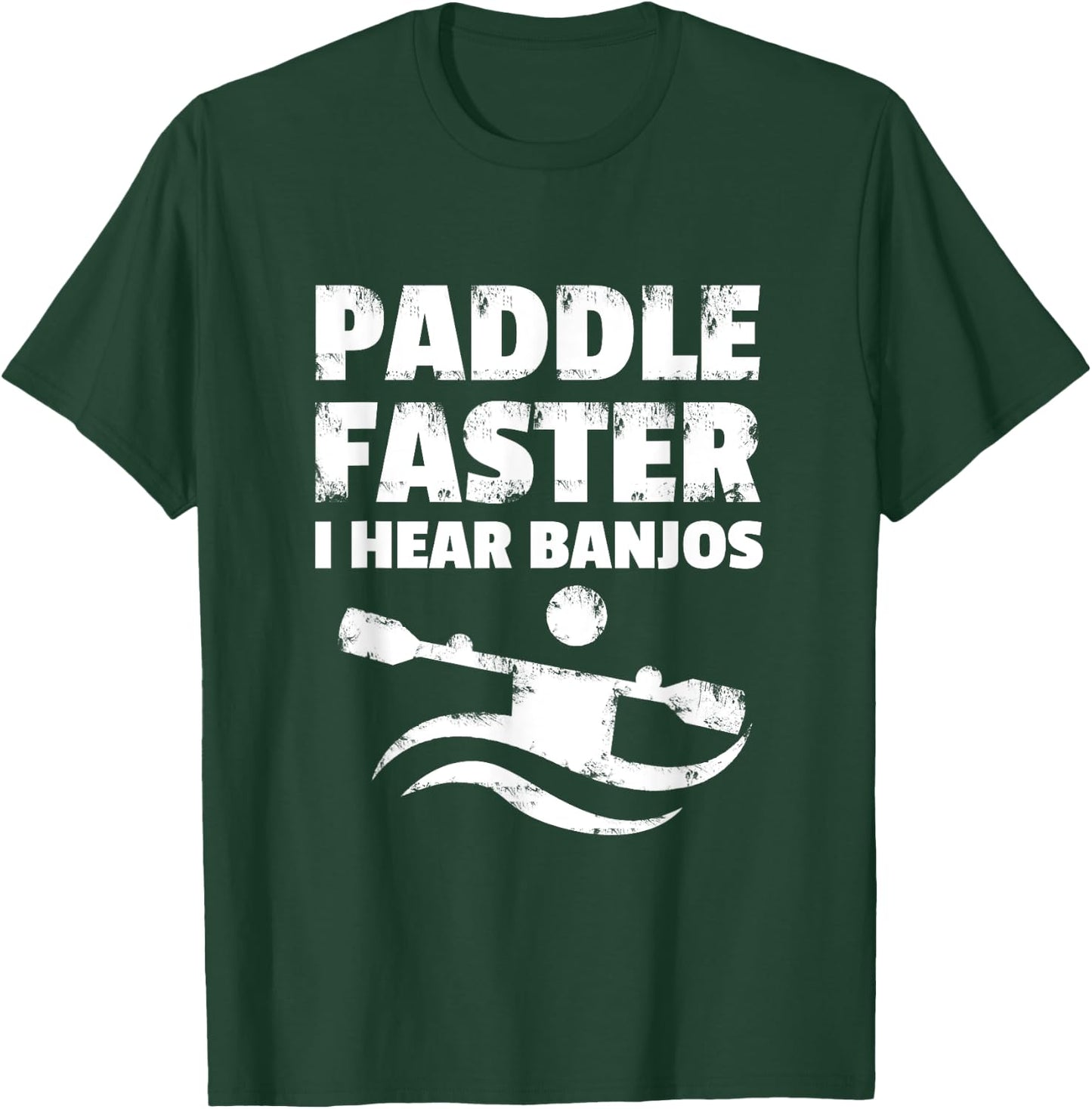Paddle Faster I Hear Banjos Movie Action Funny Gift T-Shirt - T-Shirt | Forest