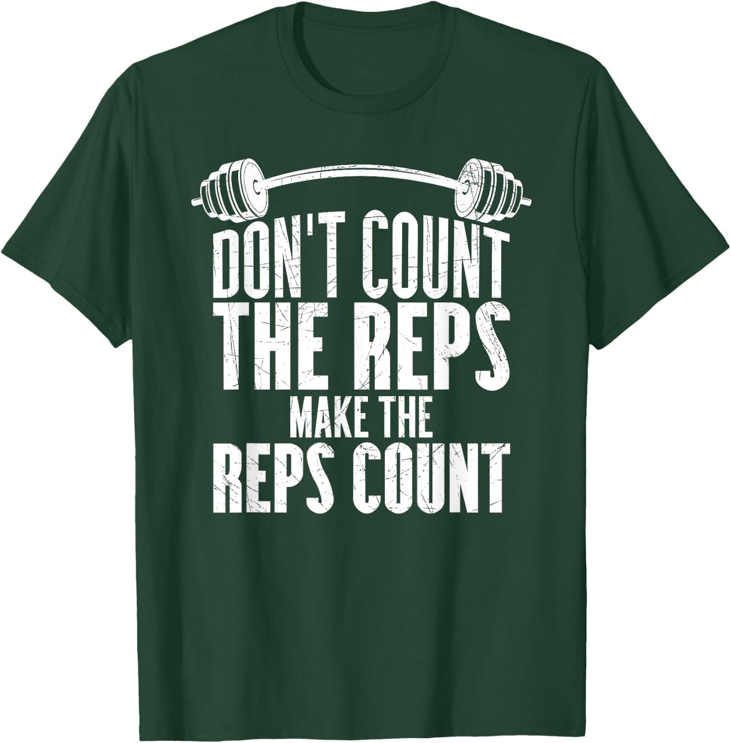 Don't Count The Reps Make The Reps Count T-Shirt - T-Shirt | Forest