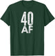 40 AF Funny 40th Birthday Gift 40 Year Old Idea 1978 T-Shirt - T-Shirt | Forest
