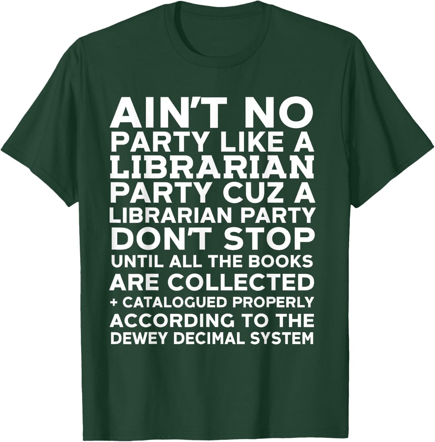 Ain't No Party Like A Librarian Party Nerdy Bookworm T-Shirt - T-Shirt | Forest