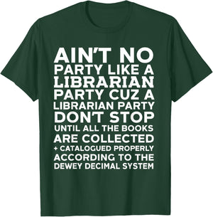 Ain't No Party Like A Librarian Party Nerdy Bookworm T-Shirt - T-Shirt | Forest