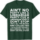 Ain't No Party Like A Librarian Party Nerdy Bookworm T-Shirt - T-Shirt | Forest