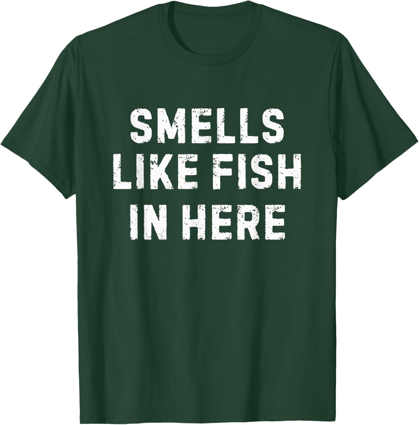 Adult Humor Smells Like Fish in Here Offensive Funny T-Shirt - T-Shirt | Forest