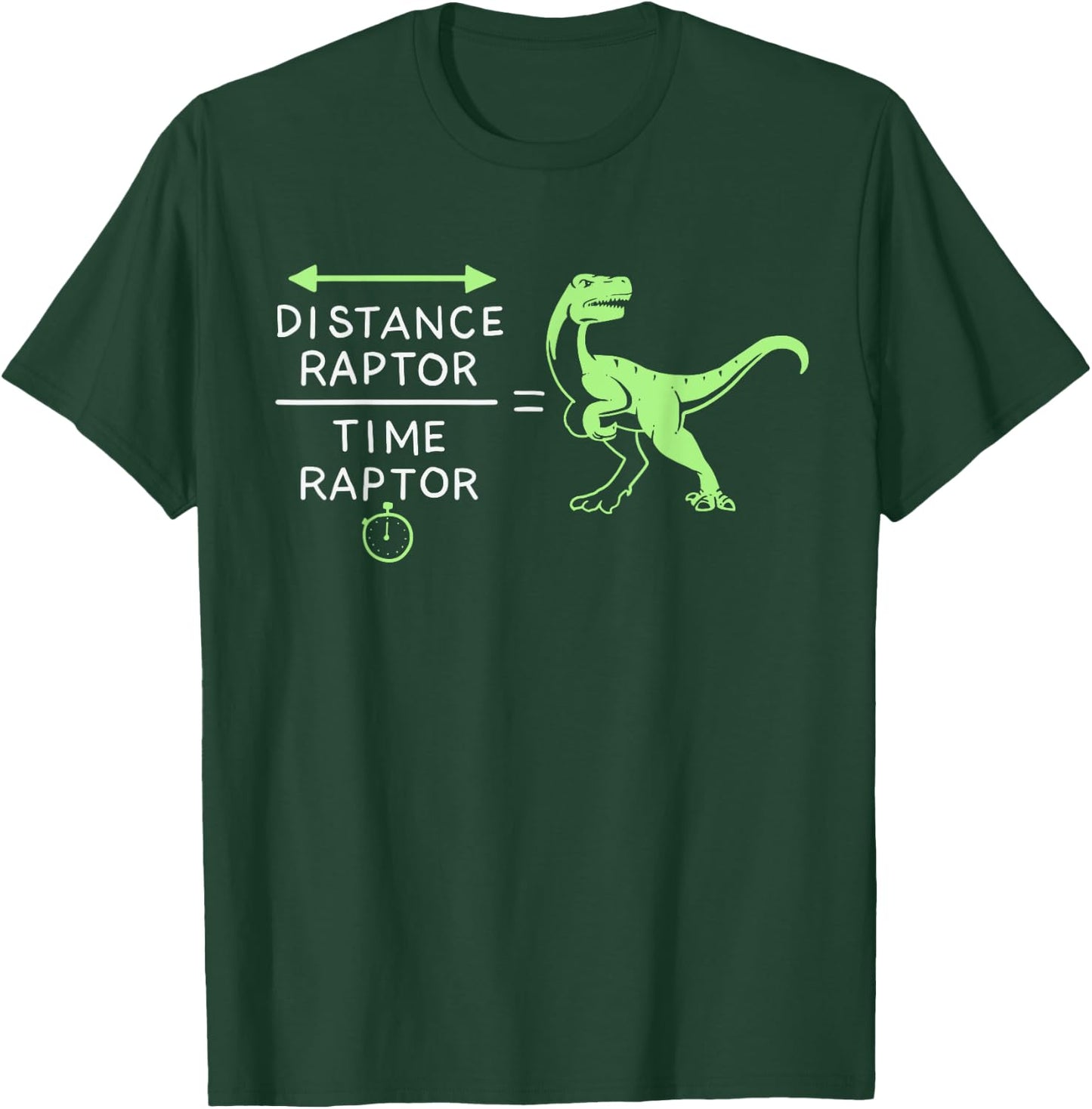 Distance Raptor Over Time Raptor Equals Velociraptor T-Shirt - T-Shirt | Forest