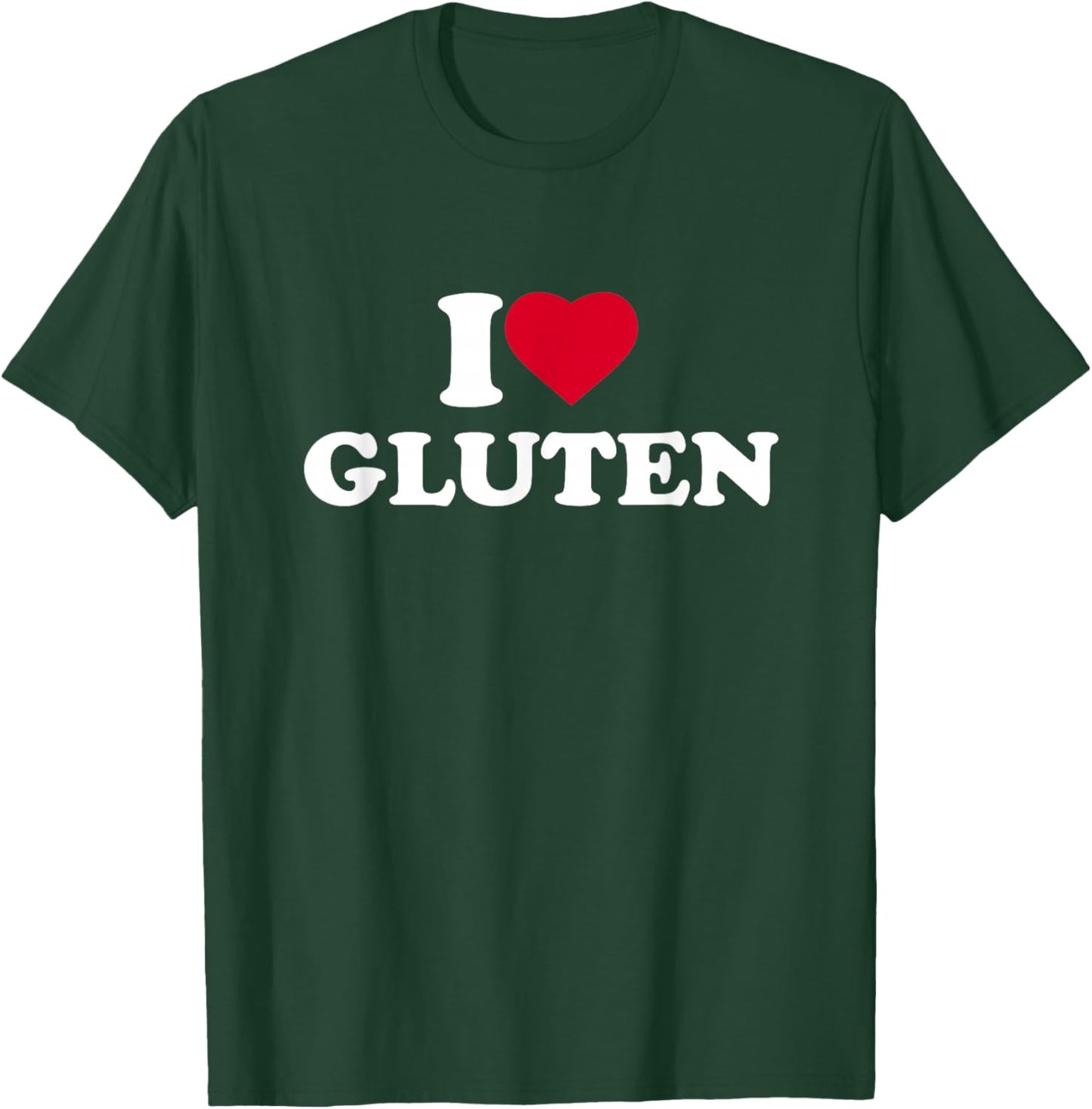 I Love Gluten I Heart Gluten Lover T-Shirt - T-Shirt | Forest