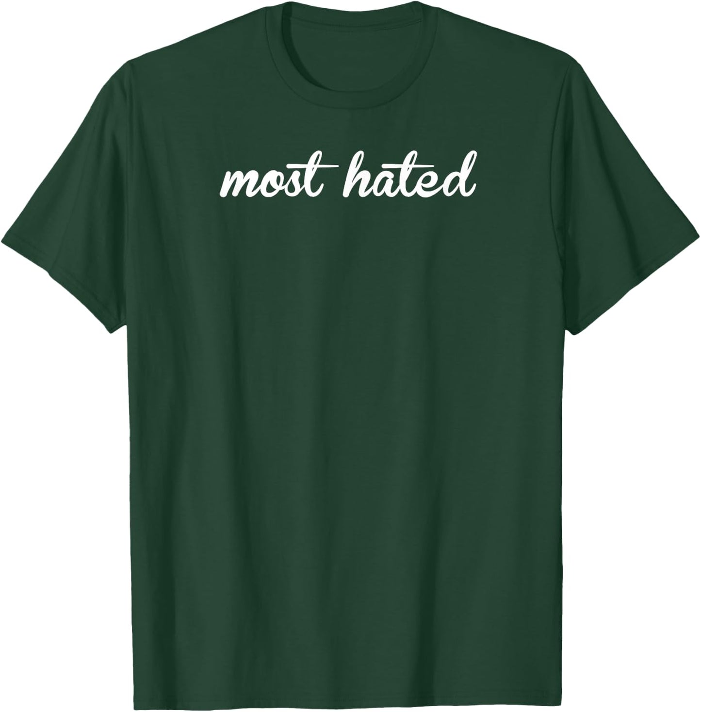 Most hated shirt T-Shirt - T-Shirt | Forest