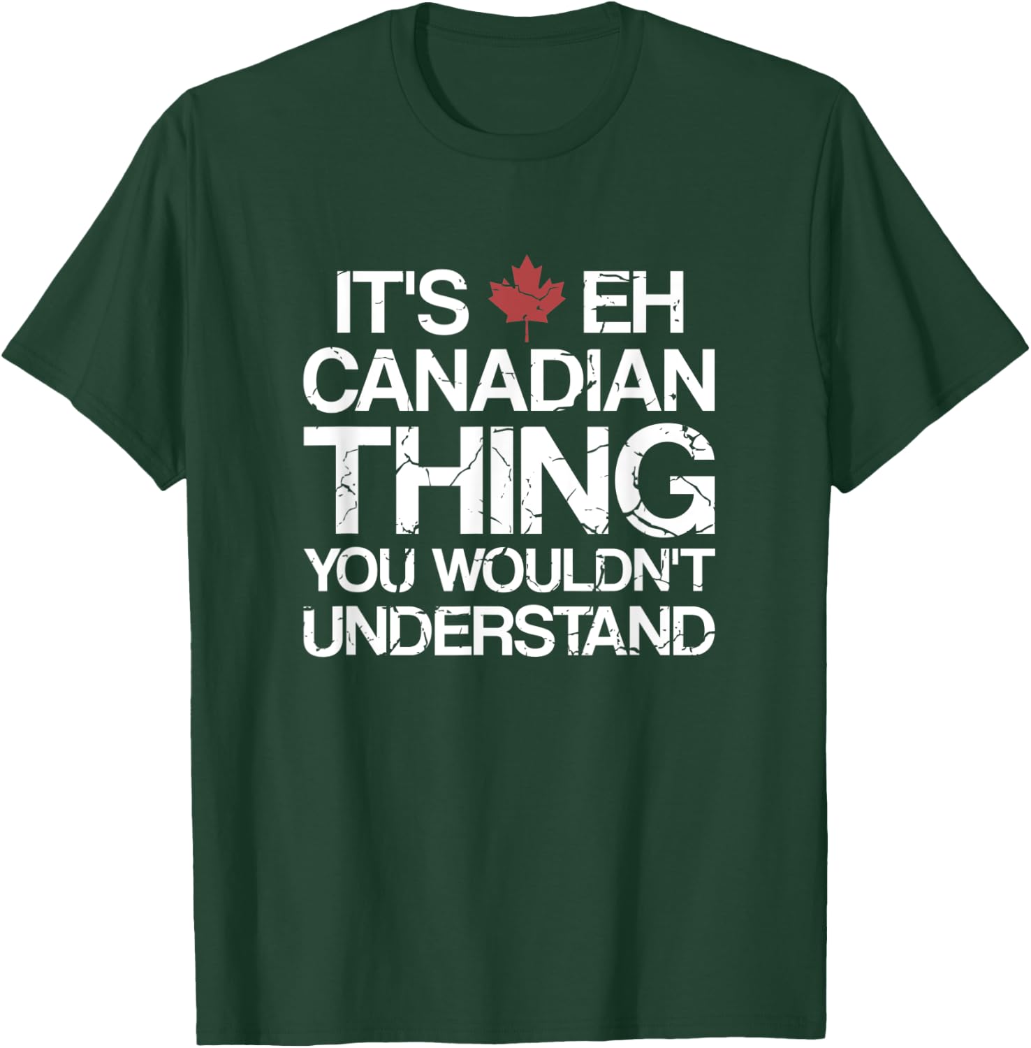 It's Eh Canadian Thing Canada T-Shirt - T-Shirt | Forest