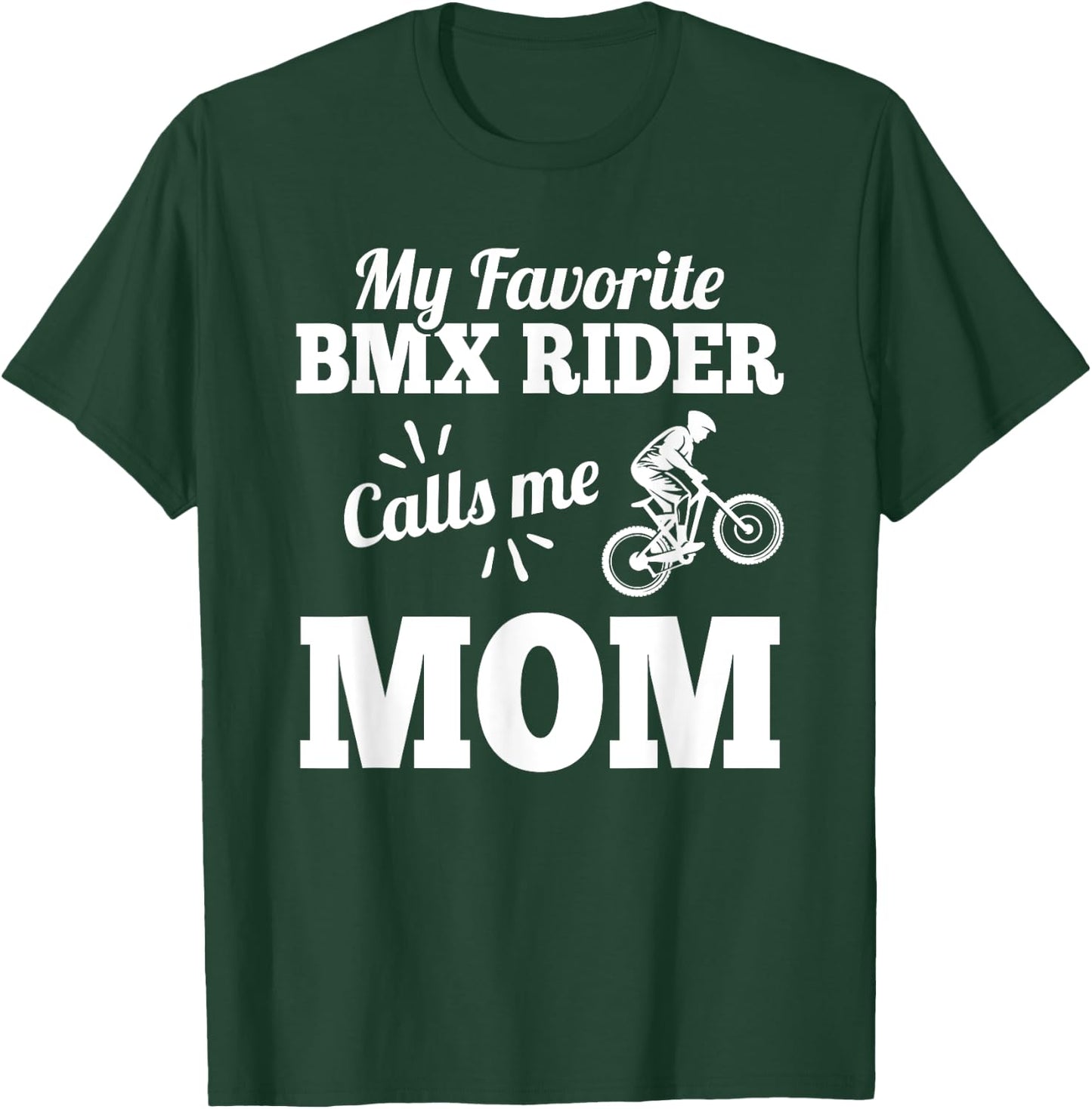 My Favorite Bmx Rider Calls Me Mom Gift Mother T-Shirt - T-Shirt | Forest