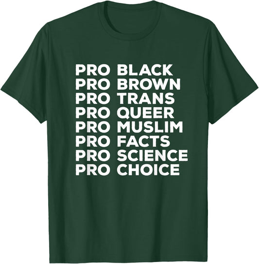 Pro Choice Pro Queer Pro Trans Pro Science Pro Black T-Shirt - T-Shirt | Forest