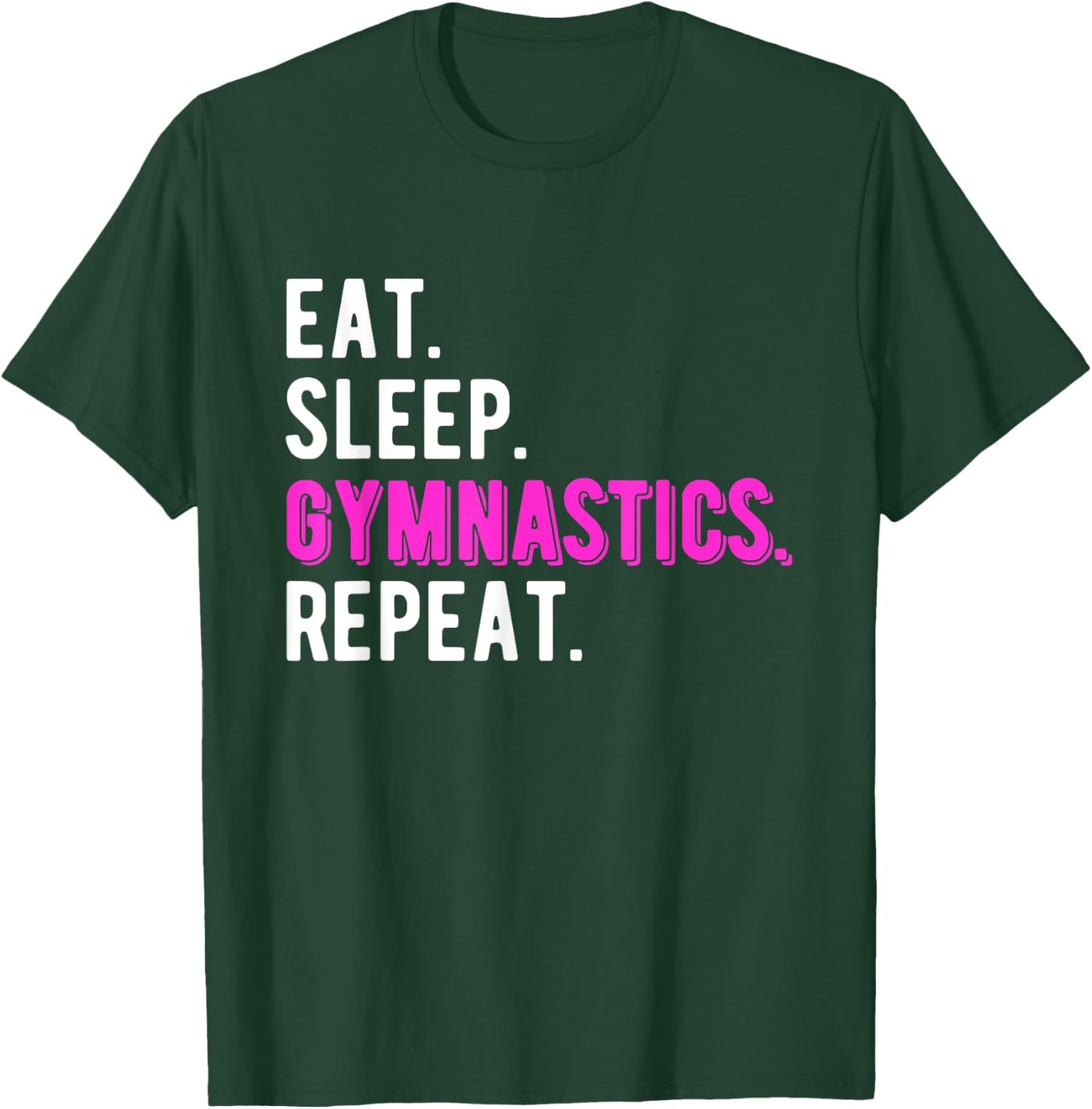 Eat Sleep Gymnastics Repeat Gymnast Coach Teacher Cool Women Girls Kids T-Shirt - T-Shirt | Forest