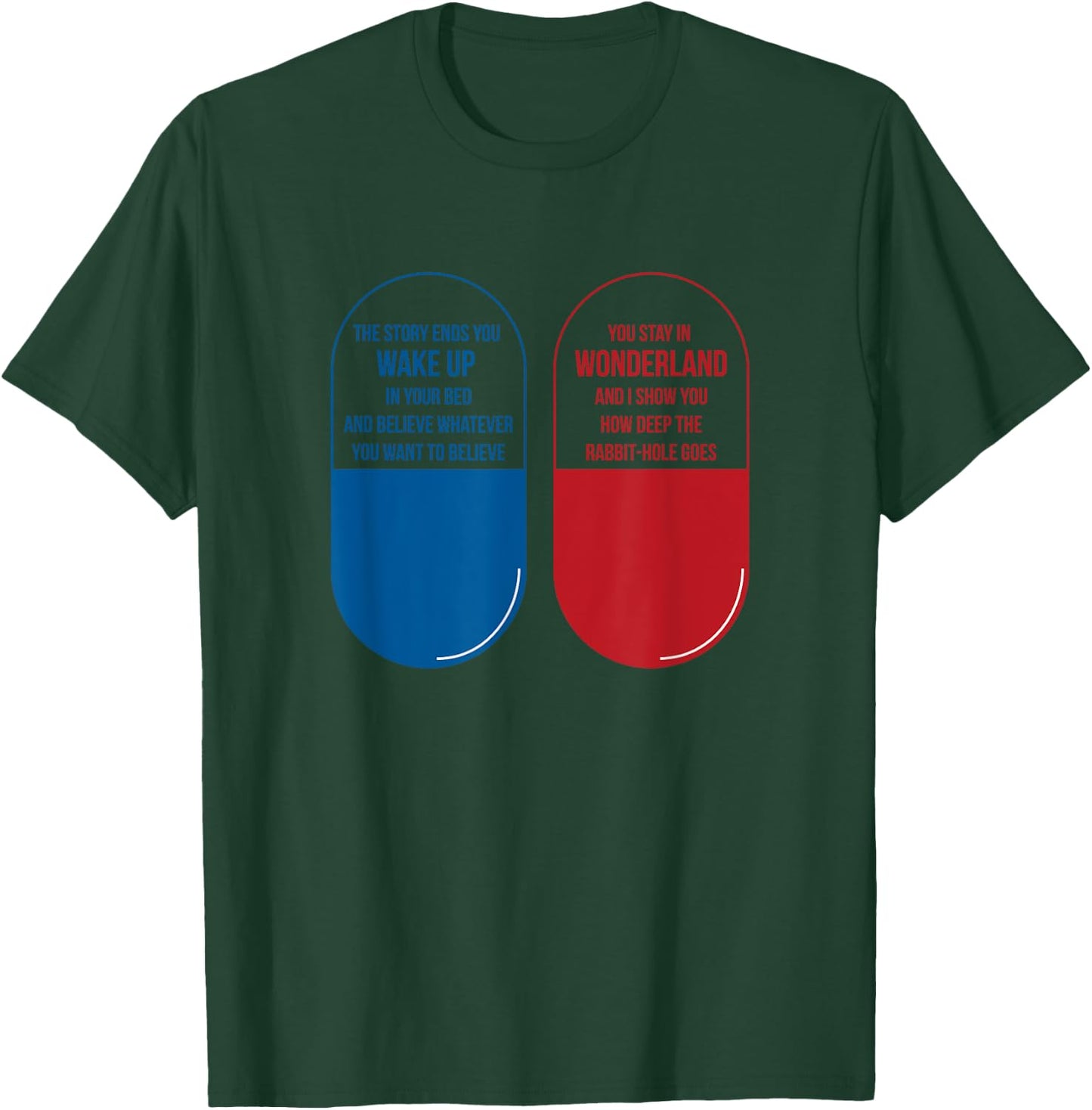 Blue Pill Red Pill Wonderland Rabbit Hole Shirt T-Shirt - T-Shirt | Forest